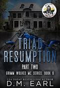 Triad Resumption, Part Two (Grimm Wolves MC #4) by D.M. Earl