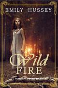 Wild Fire (Tales from Harrow #3) by Emily Hussey