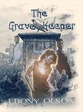 The Grave Keeper: All Hallows by Ebony Olson