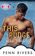 This Pudge Won't Budge by Penn Rivers, P. Jameson