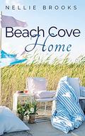 Beach Cove Home (Beach Cove #1) by Nellie Brooks