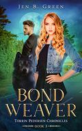 Bondweaver (Torrin Pedersen Chronicles #3) by Jen B. Green
