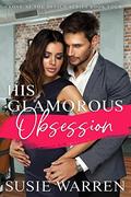 His Glamorous Obsession: Love at the Office by Susie Warren