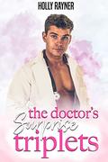 The Doctor's Surprise Triplets by Holly Rayner