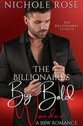 The Billionaire's Big Bold Wonder: A BBW/Billionaire Romance  (The Billionaires' Club) by Nichole Rose
