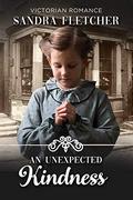 An Unexpected Kindness by Sandra Fletcher