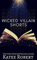 Wicked Villains Shorts (Wicked Villains) by Katee Robert