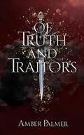 Of Truth and Traitors (Darkness and Fire #2) by Amber Palmer