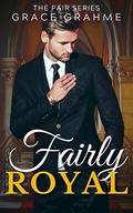 Fairly Royal (The Fair #4) by Grace Grahme