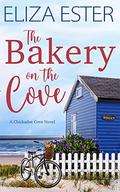 The Bakery on the Cove (Chickadee Cove #1) by Eliza Ester