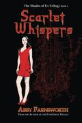 Scarlet Whispers (The Shades of Us Trilogy #1) by Abby Farnsworth