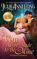 You Were Made to Be Mine (The Palace of Rogues #5) by Julie Anne Long