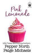 Pink Lemonade by Pepper North, Paige Michaels