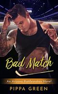 Bad Match (The Arizona Rattlesnakes #2) by Pippa Green
