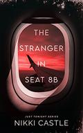 The Stranger in Seat 8B (Just Tonight #1) by Nikki Castle