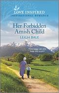 Her Forbidden Amish Child (Secret Amish Babies #2) by Leigh Bale