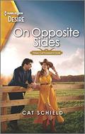 On Opposite Sides: A flirty enemies to lovers Western romance (Texas Cattleman's Club: Ranchers and Rivals #3) by Cat Schield