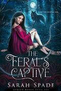 The Feral's Captive by Sarah Spade