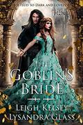 The Goblin’s Bride by Leigh Kelsey, Lysandra Glass