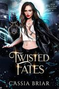 Twisted Fates by Cassia Briar