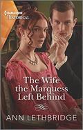 The Wife the Marquess Left Behind by Ann Lethbridge
