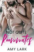 Not Quite Roommates (Just Ad Love Standalone #2) by Amy Lark