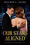 Our Stars Aligned: A Fake Relationship Romance (The Possessive Billionaires #10) by Heather C. Adams