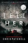 Tell Her (A Lacey James #3) by Chris Patchell