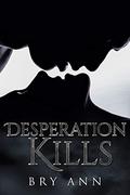 Desperation Kills (Assassin Brothers #2) by Bry Ann