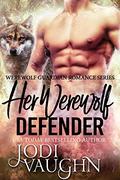 Her Werewolf Defender (Rise of the Arkansas Werewolves/Werewolf Guardian #3) by Jodi Vaughn