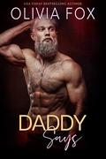 Daddy Says: A Secret Club Romance (Silver Fox Daddy #3) by Olivia Fox