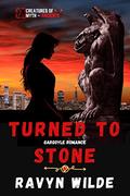 Turned To Stone (Creatures of Myth #13) by Ravyn Wilde