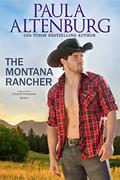 The Montana Rancher (The Endeavour Ranch of Grand, Montana #3) by Paula Altenburg