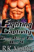 Fighting Captivity by R.K. Munin