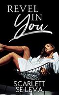 Revel In You: (Determined #3) by Scarlett Se Leva