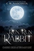 Run, Run Rabbit by C.M. Nascosta