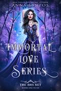 Immortal Love Series: The Box Set, Books 1 to 6 by Cristal Designs