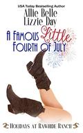 A Famous Little Fourth of July (Holidays at Rawhide Ranch #13) by Lizzie Day