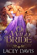 Our Wild Bride (Treasure Falls Brides #3) by Lacey Davis