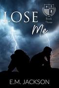 Lose Me (Brooks University #3) by E.M. Jackson