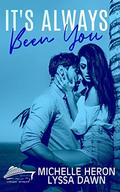 It's Always Been You (Always Duet #1) by Lyssa Dawn