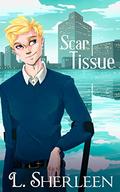 Scar Tissue (Growing Pains #3) by L. Sherleen