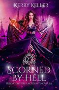 Scorned by Hell (Purgatory Prep Academy #2.5) by Kerry Keller