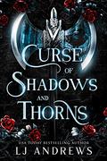 Curse of Shadows and Thorns by L.J. Andrews
