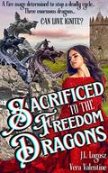 Sacrificed to the Freedom Dragons  (The Holiday Hedonism Series) by J.L. Logosz, Vera Valentine