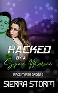 Hacked by A Space Marine (Space Marine Brides #3) by Sierra Storm