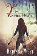 V for Vampire Hunter (The Hunter V #1) by Brianna West