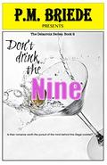 Don't Drink the Nine (Delacroix #2) by P.M. Briede