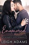 Enamored (Monarch #2) by Leigh Adams