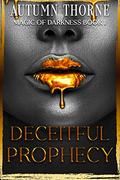 Deceitful Prophecy (Magic of Darkness #1) by Autumn Thorne